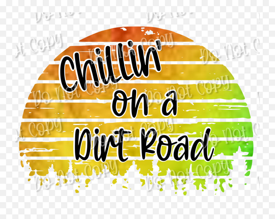 Chillin On A Dirt Road Sublimation Print Emoji,Dirt Path Png