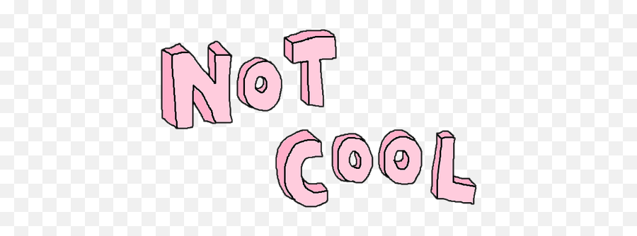 Not Cool Png Tumblr Uploaded - Pink Quotes No Background Emoji,Cool Png