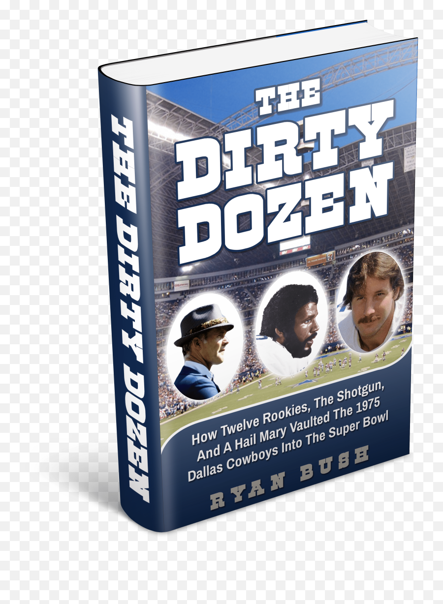 The Dirty Dozen U2013 A Dallas Cowboys Book By Ryan Bush U2013 Dc Vault Emoji,Dallas Cowboys Png