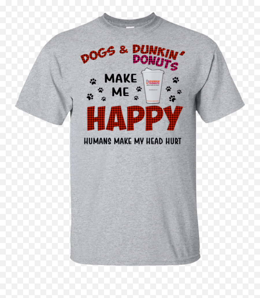 Dogs And Dunkinu0027 Donuts Make Me Happy Humans Make Me Head Emoji,Dunkin Doughnuts Logo