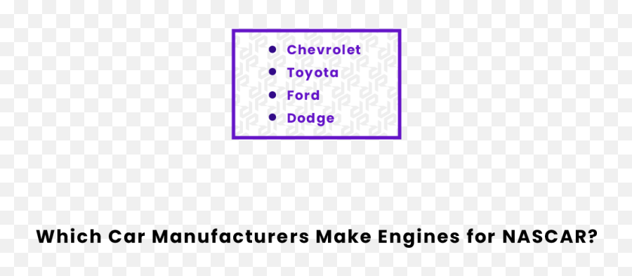 Which Car Manufacturers Make Engines For Nascar Emoji,Nascar Png