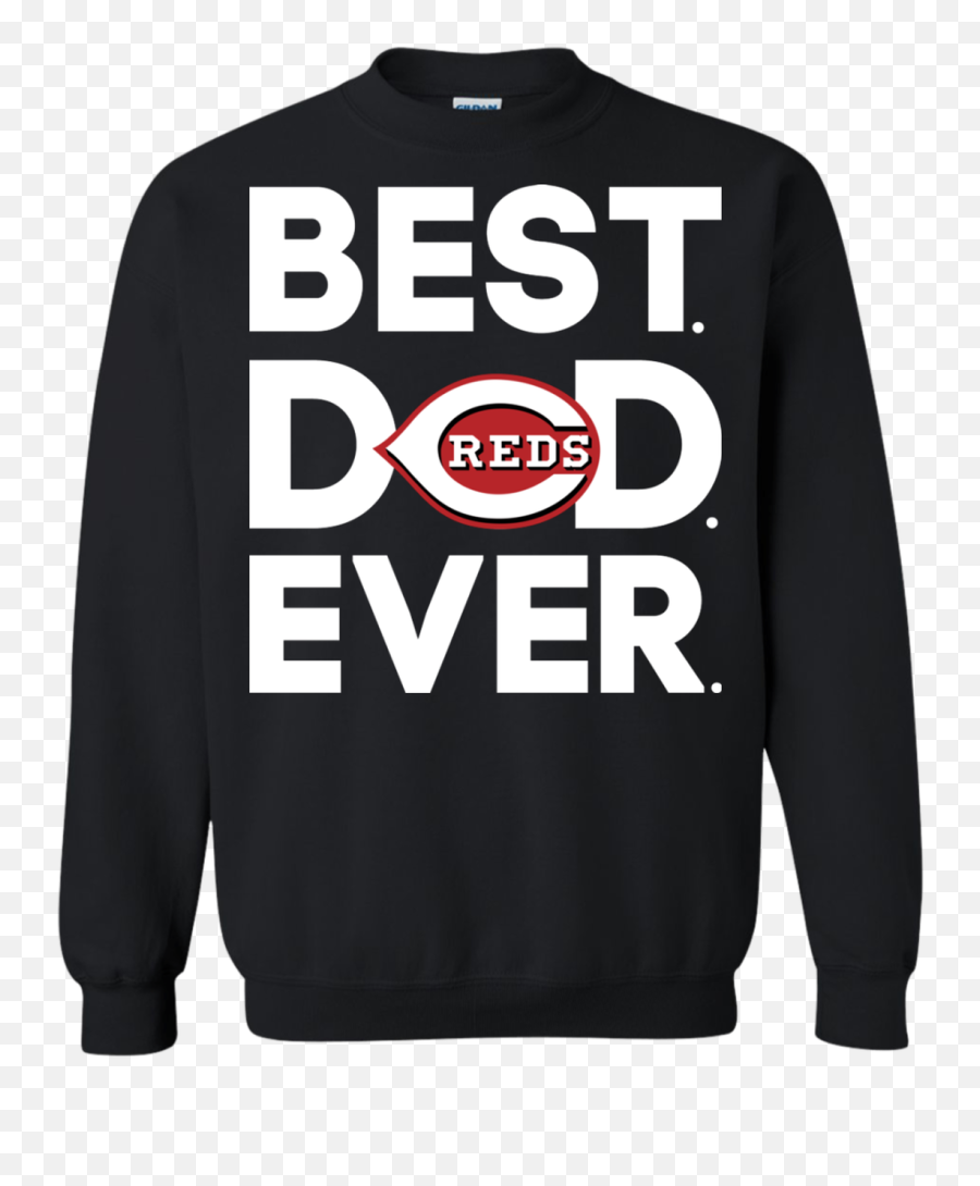 Fantastic Cincinnati Reds - Best Dad Ever Tshirt Sweatshirt Emoji,Cincinnati Reds Logo Png
