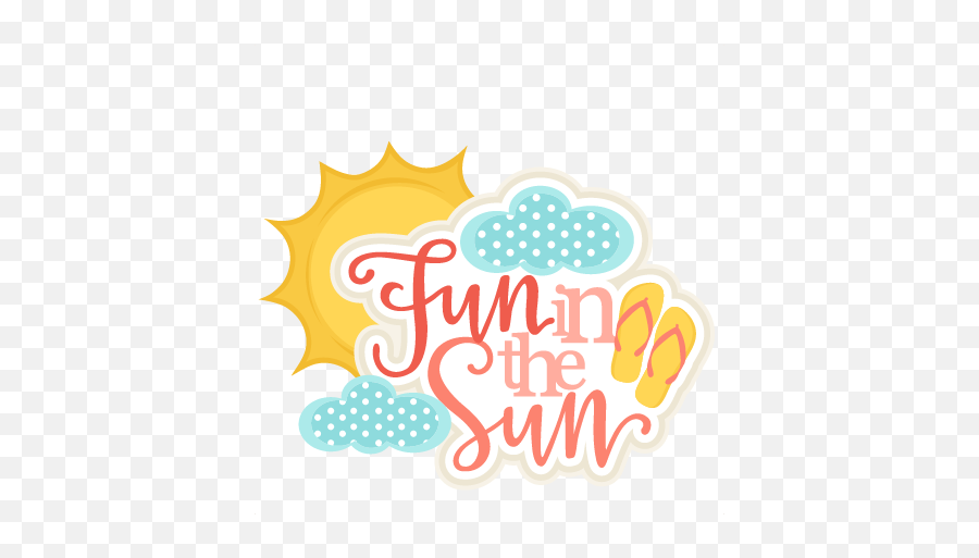 Fun In The Sun Title Svg Scrapbook Cut File Cute Clipart - Language Emoji,Summer Fun Clipart