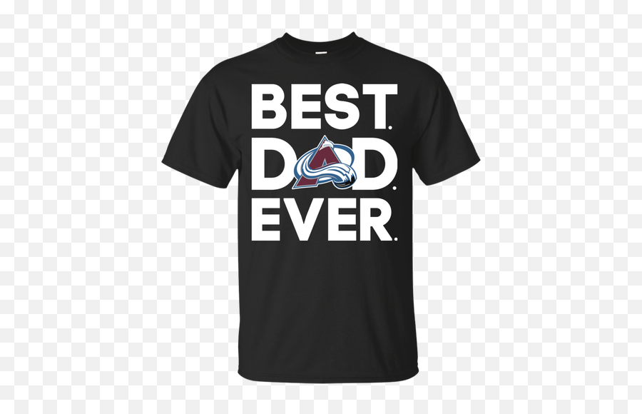 Trending Colorado Avalanche Best Dad Ever T - Shirt Sweatshirt Bauer International Emoji,Colorado Avalanche Logo