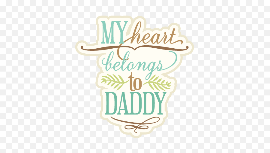 My Heart Belongs To Daddy Svg Cutting File Phrase Svg Cut Files Emoji,Daddy Png