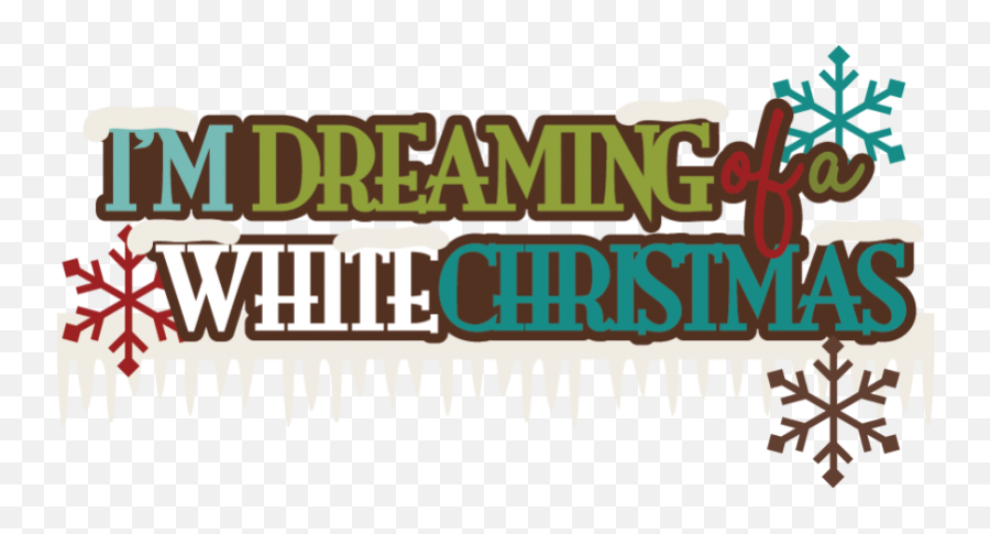 Iu0027m Dreaming Of A White Christmas Svg Scrapbook Title - Deichbrand Emoji,Christmas Eve Clipart