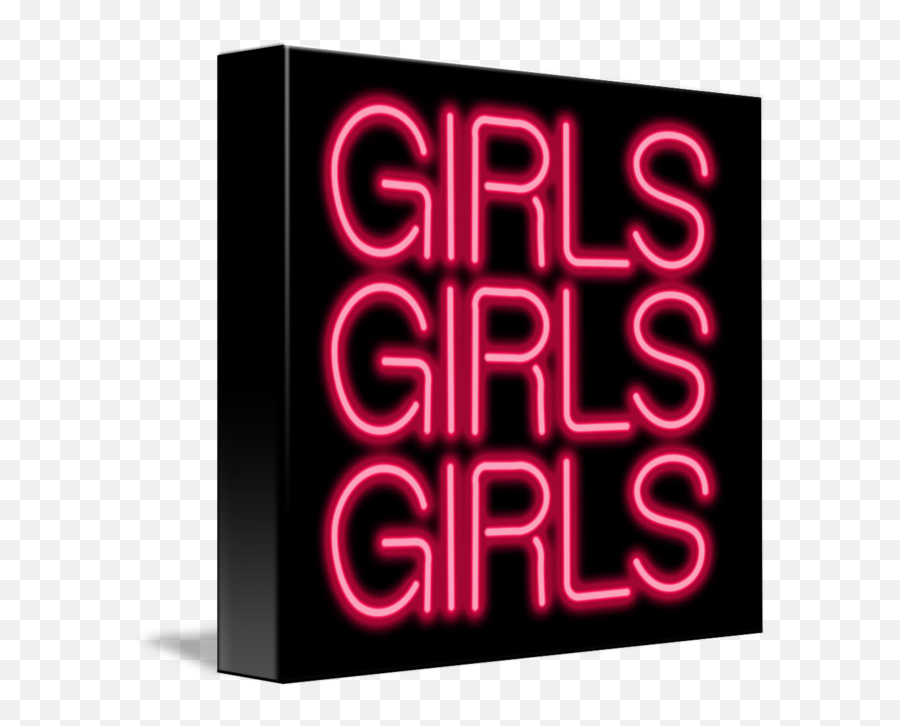 Girls Girls Girls Neon Sign By Ricky Barnard - Filthy Mcnasty Emoji,Neon Sign Png