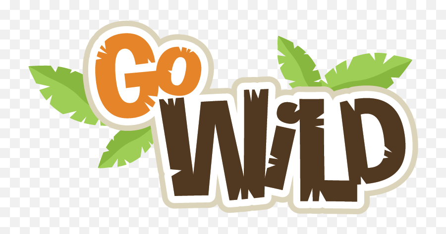 Zoo Clipart Png - Go Wild Clipart Transparent Cartoon Wild Animals Title Clipart Emoji,Zoo Clipart
