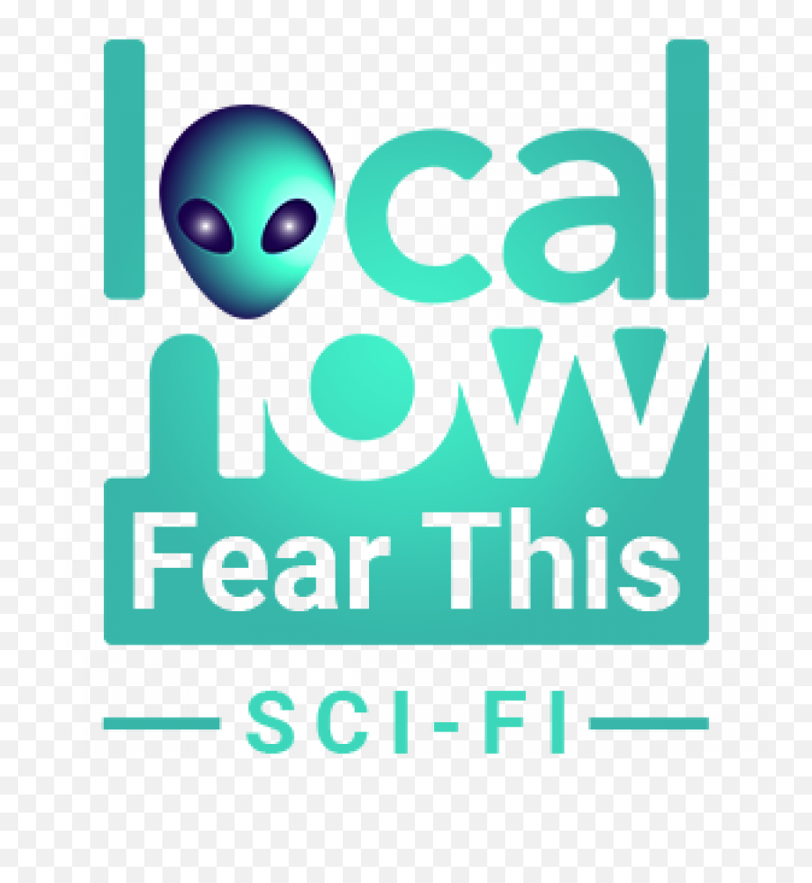 Fear This Scifi Local Now Emoji,Sci Fi Logo