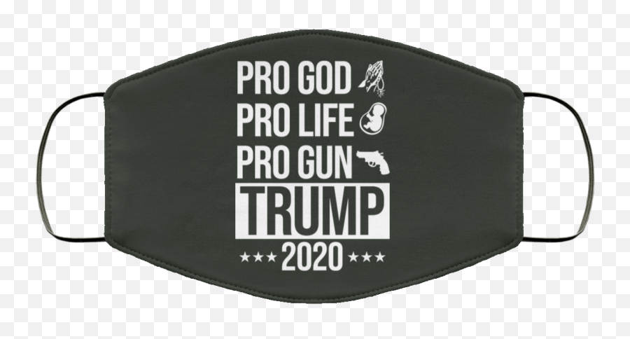 Pro God Pro Life Pro Gun Pro Donald Trump 2020 Face Mask Emoji,Donald Trump Face Transparent Background