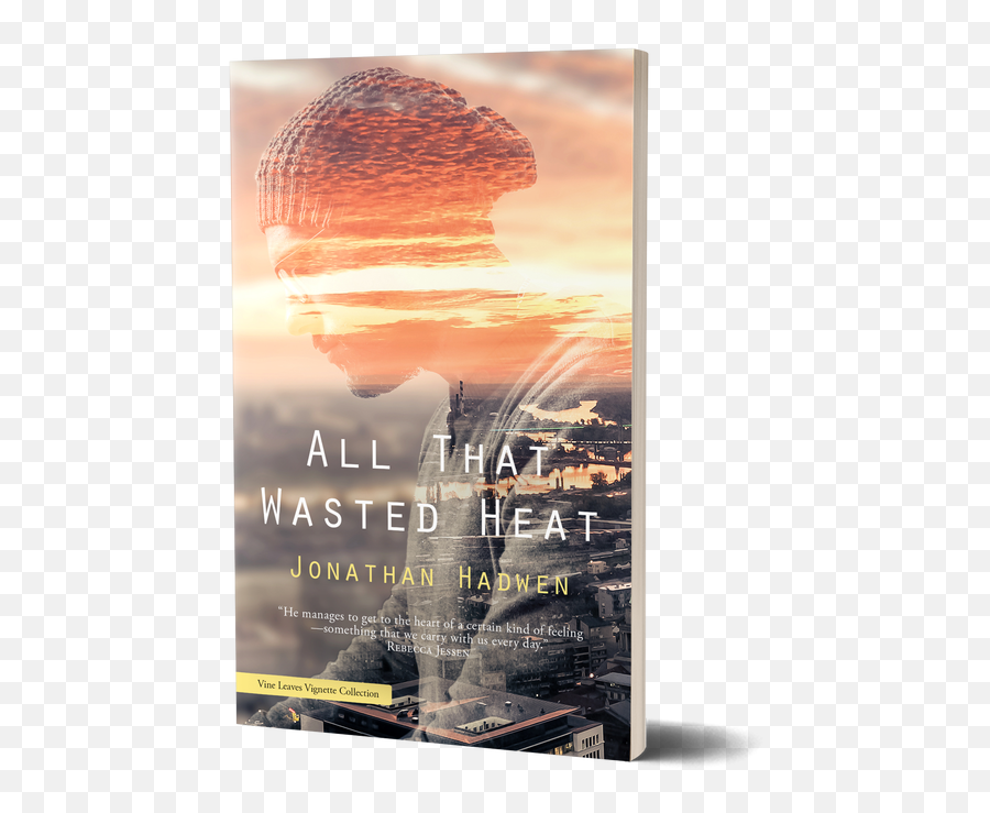 All That Wasted Heat By Jonathan Hadwen - Vine Leaves Press Horizontal Emoji,Wasted Png