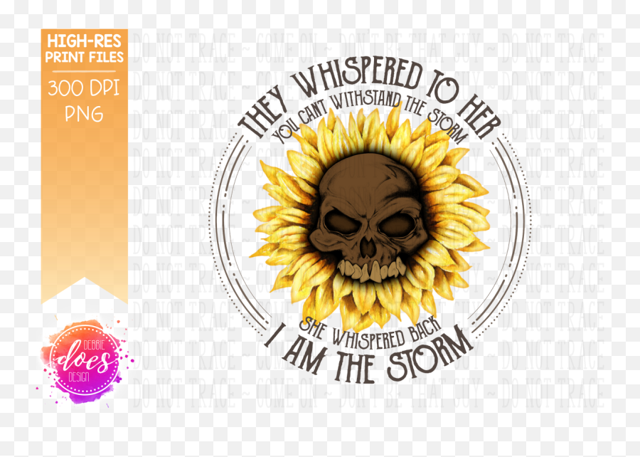 I Am The Storm - Sunflower Skull Printablesublimation File Emoji,Skull Logo Design
