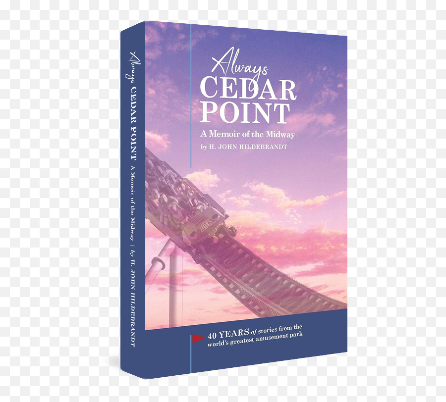 Always Cedar Point By H John Hildebrandt Amusement Park Emoji,Cedar Fair Logo