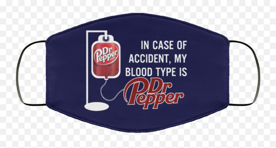 In Case Of Accident My Blood Type Is Dr - Pearl Jam Mask Emoji,Dr. Pepper Logo