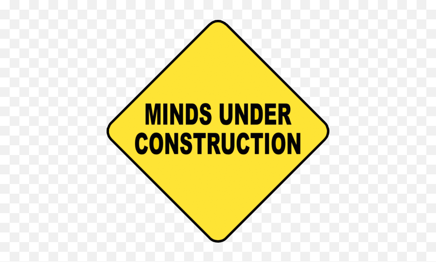 Minds Under Construction - Minds Under Construction Sign Emoji,Under Construction Png