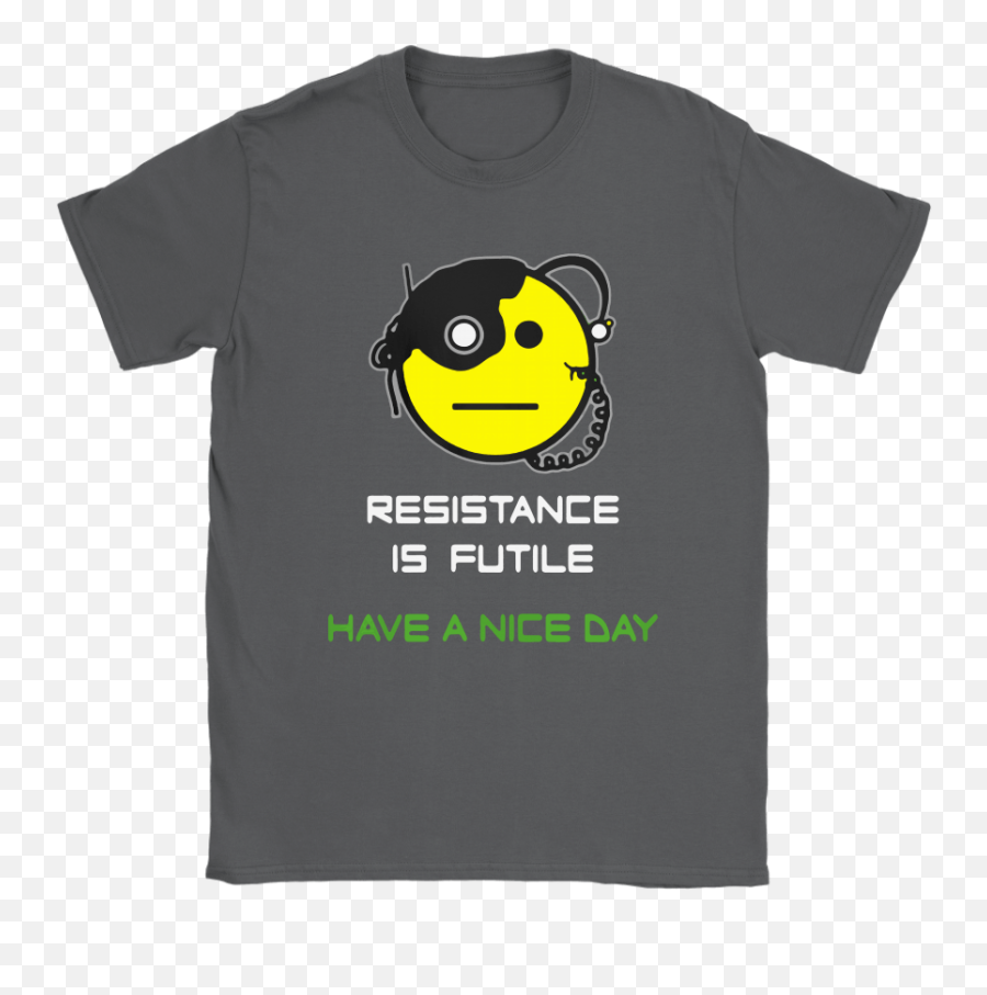 Resistance Is Futile Have A Nice Day Star Trek Emoji Shirts,Transparent Star Emoji