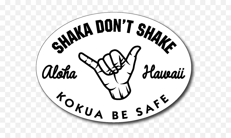 Shaka Donu0027t Shake Oval Sticker U2014 Shaka Donu0027t Shake Emoji,Shaka Png
