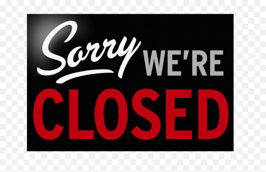 Sorry We Are Closed Png Png All - Sorry Were Closed Emoji,Sorry Png