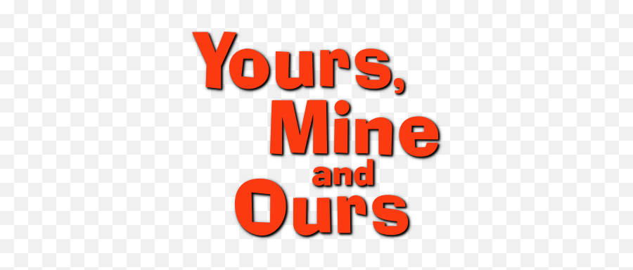 Yours Mine And Ours - Yours Mine And Ours 2005 Logo Emoji,Yours Logo