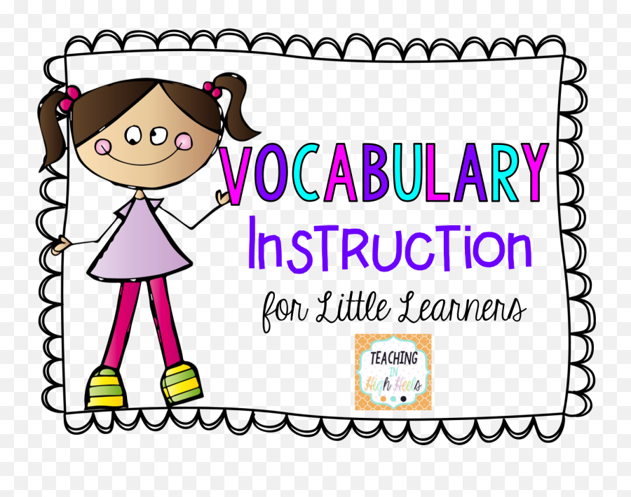 Vocabulary Instruction For Little Learners Vocabulary - Girly Emoji,Vocabulary Clipart