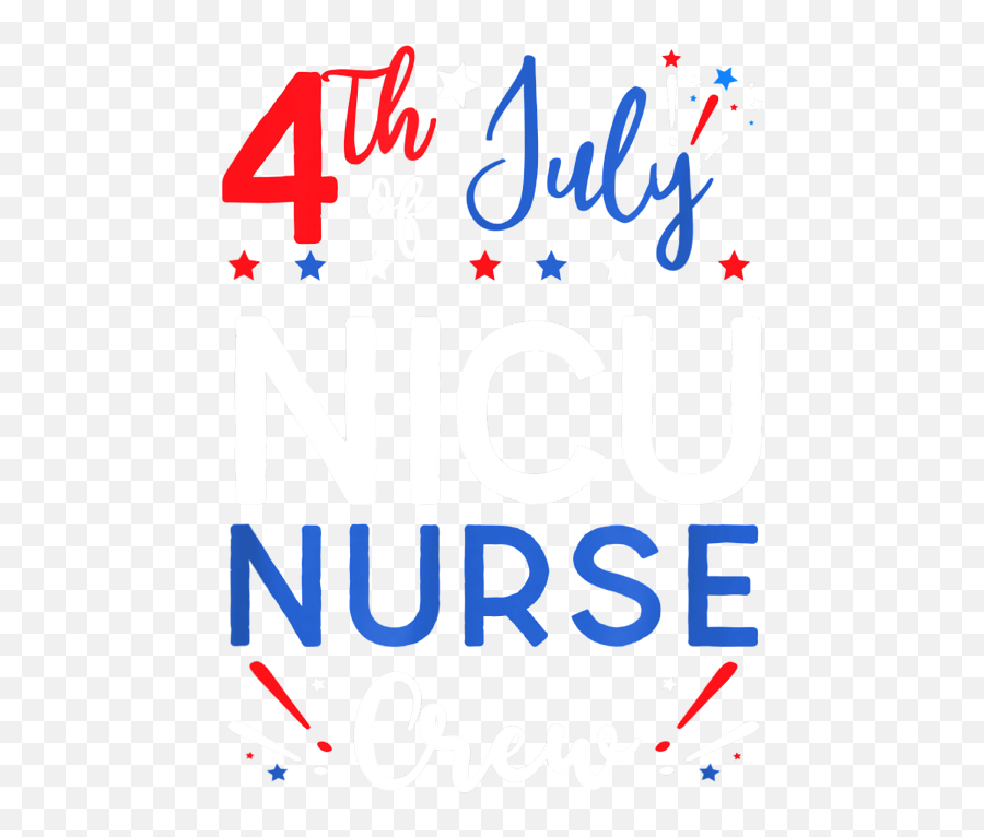 4th Of July Nicu Nurse Crew Stars And Stripes Fireworks Png Emoji,Stars And Stripes Png