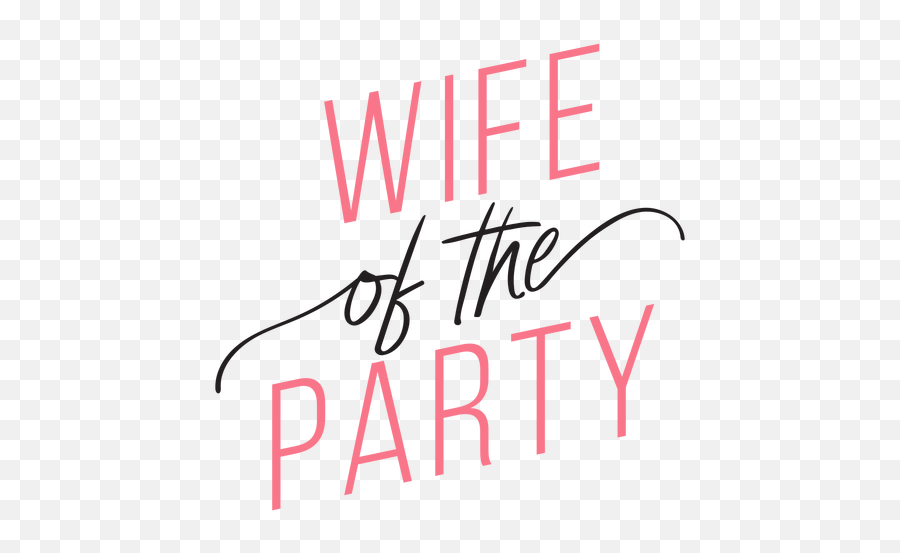 Wife Of The Party Quote - Transparent Png U0026 Svg Vector File Language Emoji,Party Png