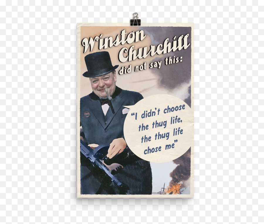 A Ww2 Didnu0027t Say This Poster U2013 Churchill Emoji,Thug Life Hat Transparent