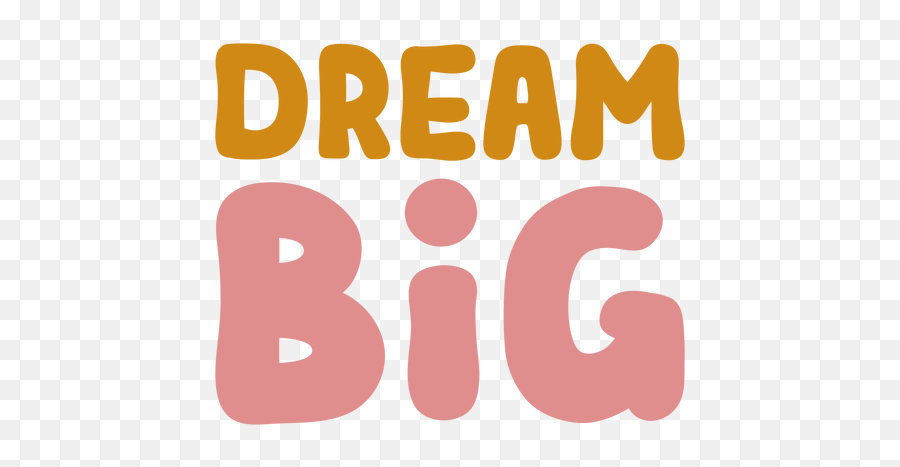 Dream Big Png Designs For T Shirt U0026 Merch Emoji,Heavy Png