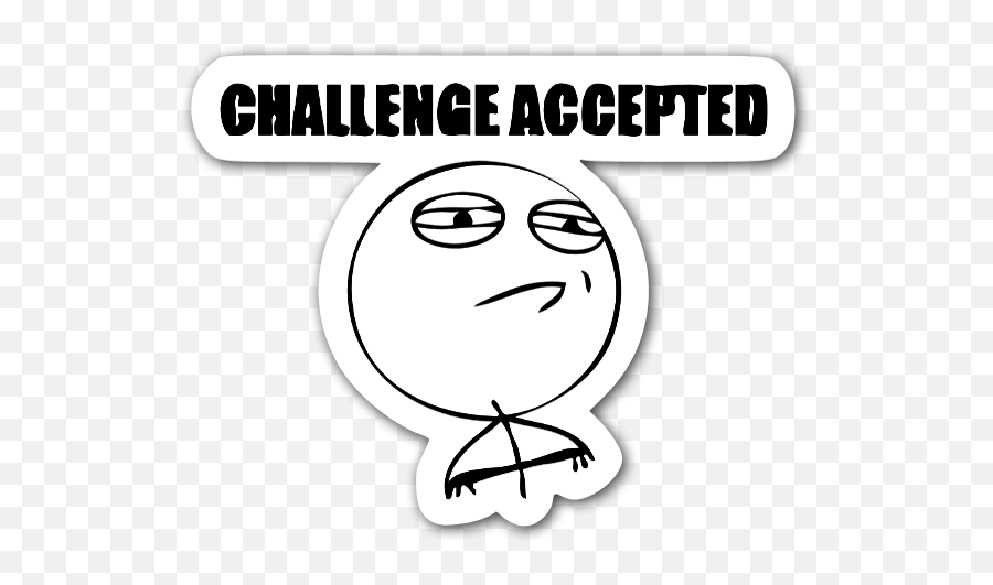 Download Hd Memes Challenge Accepted Sticker - Challenge Png Challenge Accepted Meme Emoji,Transparent Memes