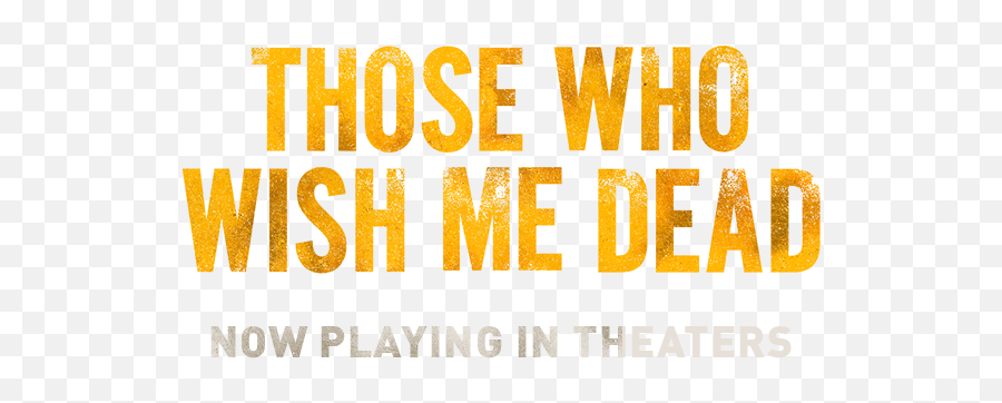 Those Who Wish Me Dead Movie Official Site - Language Emoji,Newline Cinema Logo