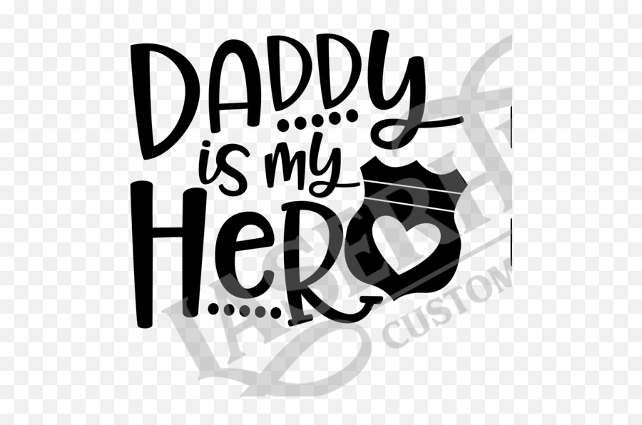 Daddy Is My Hero Police Clipart - Full Size Clipart Dot Emoji,Police Clipart