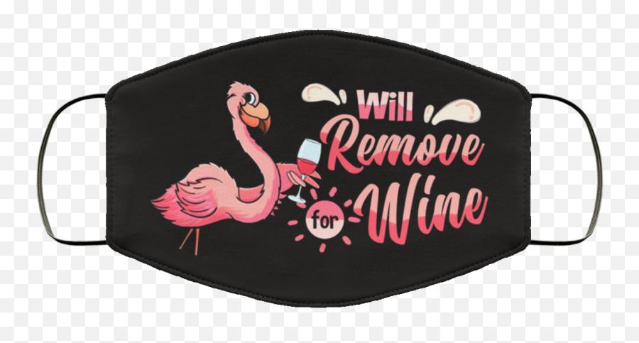 Flamingo Will Remove For Wine Meme Funny Drunk Wine Drinking Saying Flamingo Washable Reusable Custom U2013 Printed Cloth Face Mask Cover Emoji,Will Smith Meme Transparent