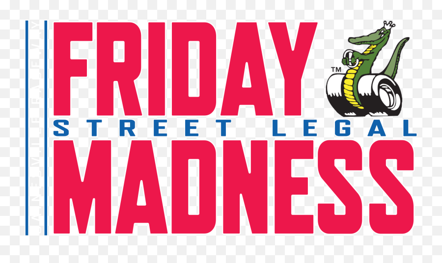 Friday Night Street Legal Madness - Gainesville Raceway Friday Madness Emoji,March Madness Logo