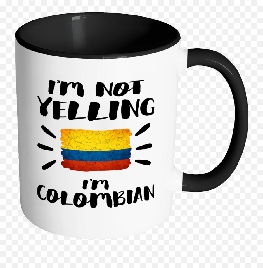Iu0027m Not Yelling Iu0027m Colombian Flag - Colombia Pride 11oz Funny Black U0026 White Coffee Mug Coworker Humor Thatu0027s How We Talk Women Men Friends Gift Emoji,Colombian Flag Png
