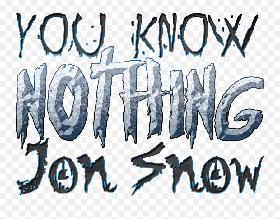 Download You Know Nothing Jon Snow Game - Game Of Thrones Quotes Png Emoji,Game Of Thrones Transparent
