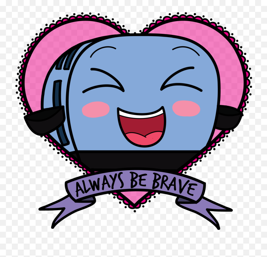 Always Be Brave Redbubble Society6 Teepublic - Be Brave Happy Emoji,Society6 Logo