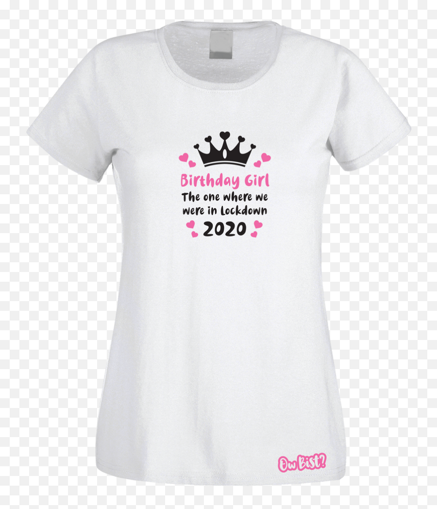 Birthday Girl In Lockdown T - Shirt U2013 Ow Bist Emoji,Birthday Girl Png