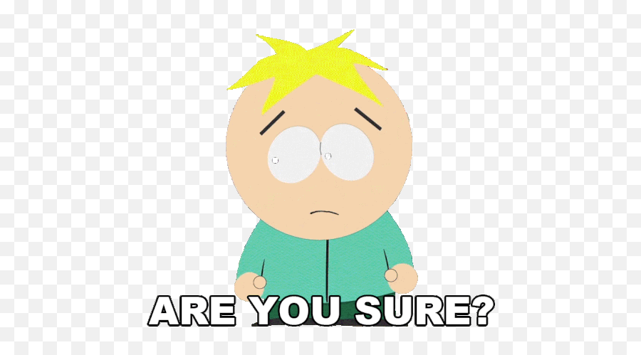 Are You Sure Butters Stotch Sticker - Are You Sure Butters Emoji,John Cena Transparent Gif
