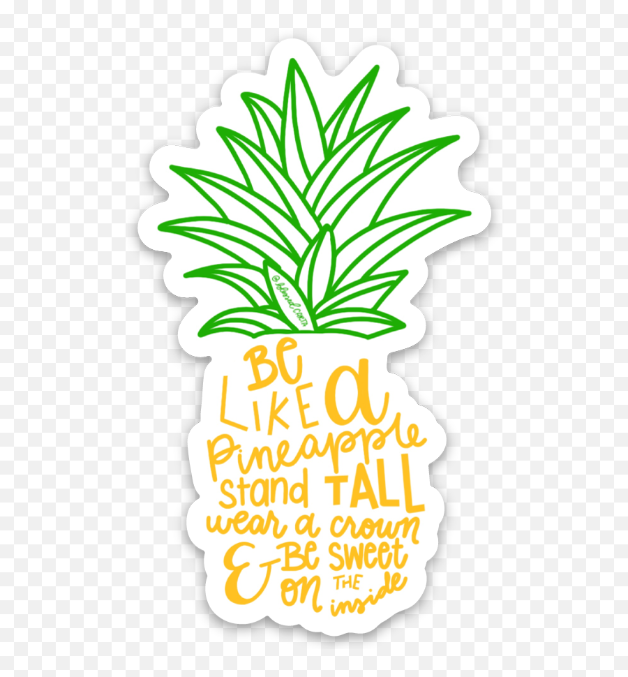 Be Like A Pineapple 3u0027u0027 Die - Cut Sticker Pineapple Sticker Motivational Sticker U2014 Blessed Carta Emoji,Pineapple Png