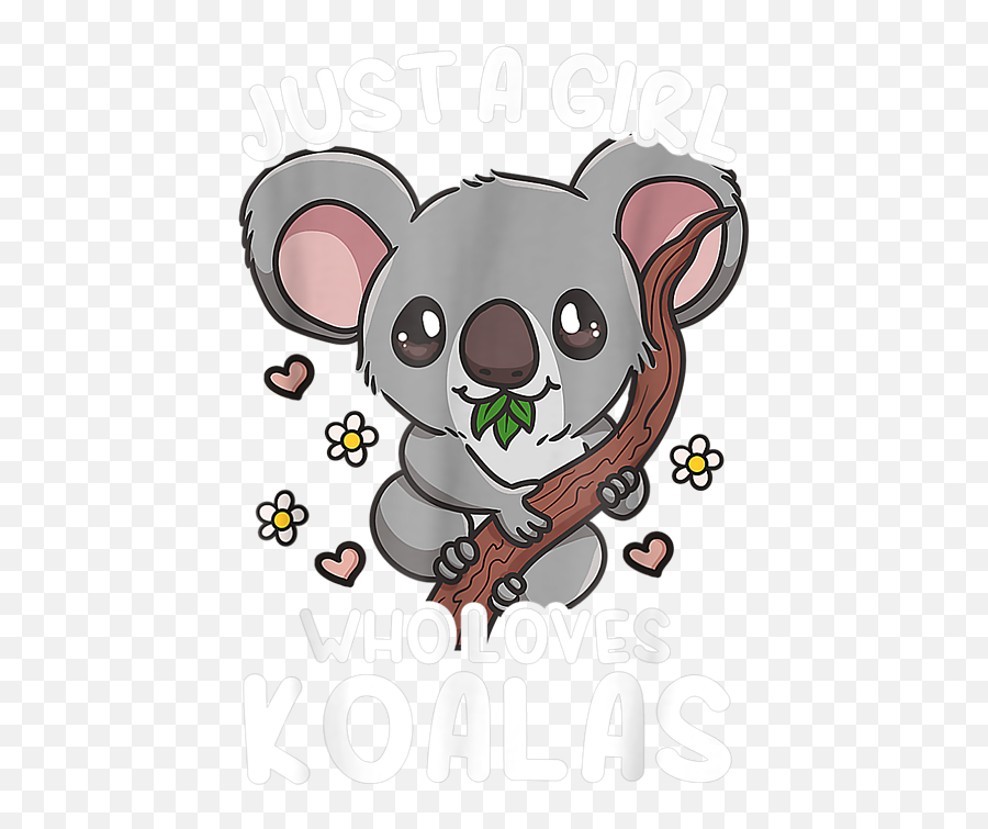Koala Just A Girl Who Loves Koalas Kids T - Shirt For Sale By Emoji,Koala Transparent
