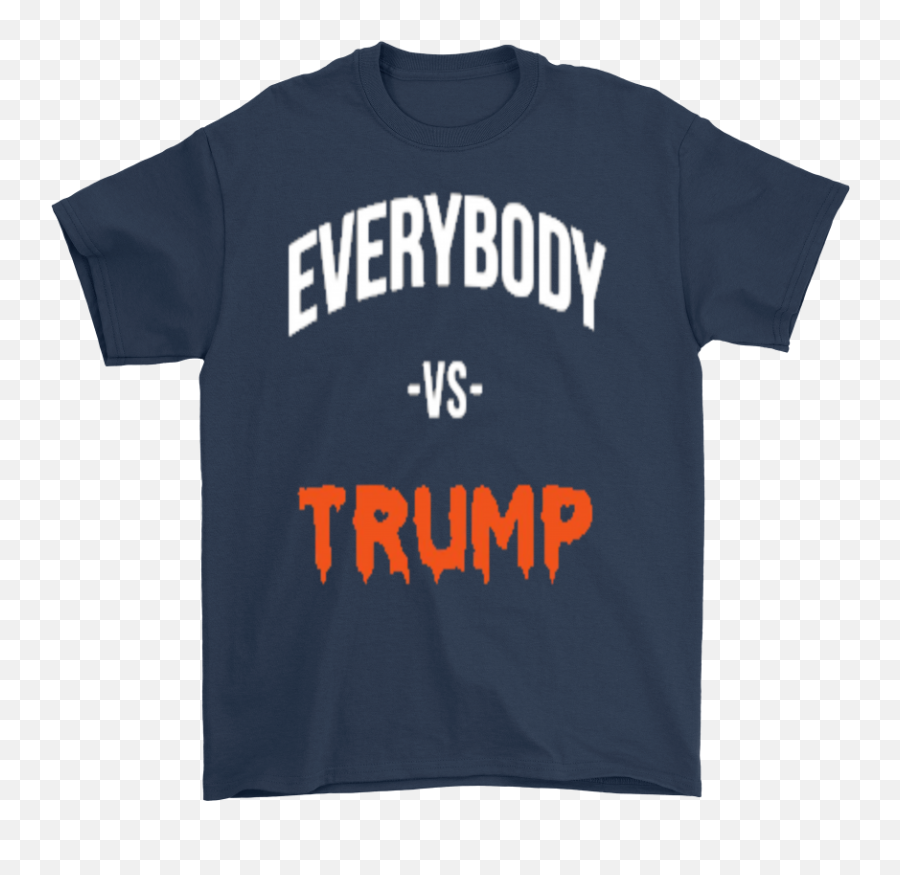 Download Everybody Vs Trump Cotton T Shirt - Sarcastic T Emoji,Cotton Logo Shirts