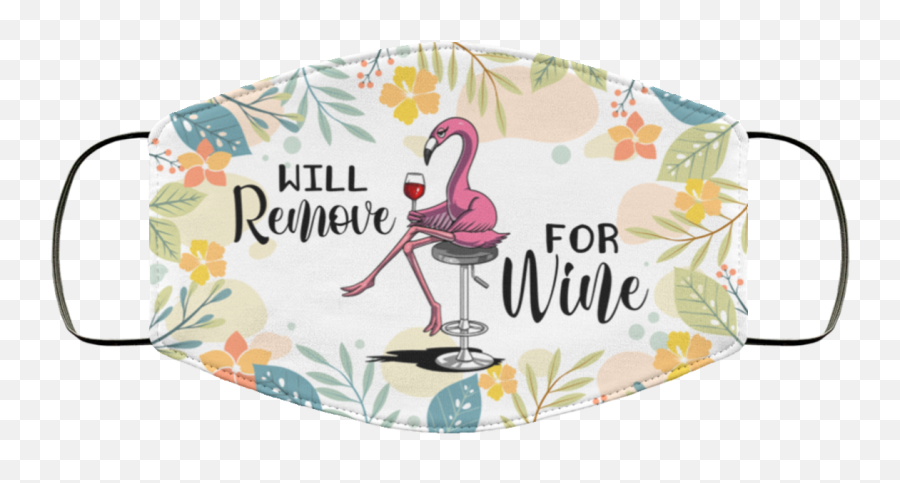 Floral Flamingo Will Remove For Wine Meme Funny Drunk Wine Drinking Saying Washable Reusable Custom U2013 Printed Cloth Face Mask Cover Emoji,Will Smith Meme Transparent
