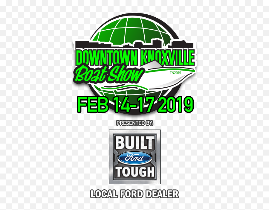 2019 Downtown Knoxville Boat Show February 14 - 17 Emoji,Built Ford Tough Logo