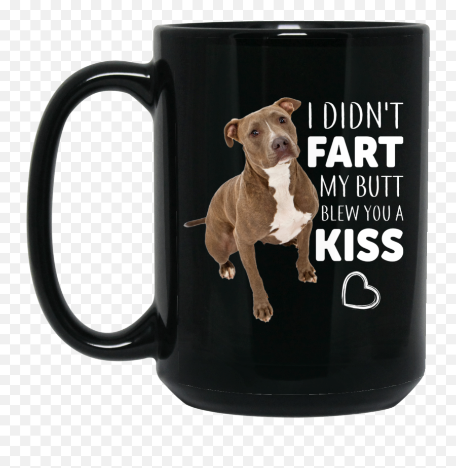 I Didnu0027t Fart My Butt Blew You A Kiss Mug Emoji,Pit Bull Png
