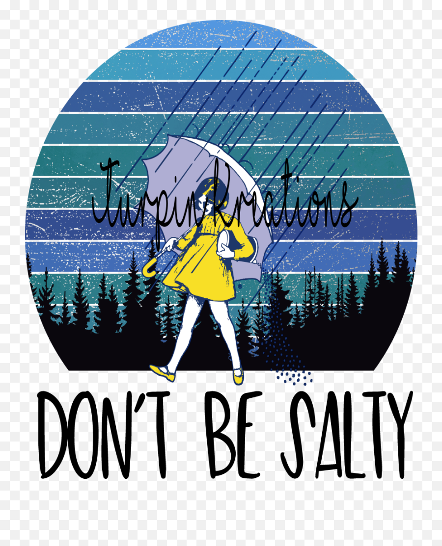 Dont Be Salty Transfer - Don T Be Salty Svg Emoji,Salty Png