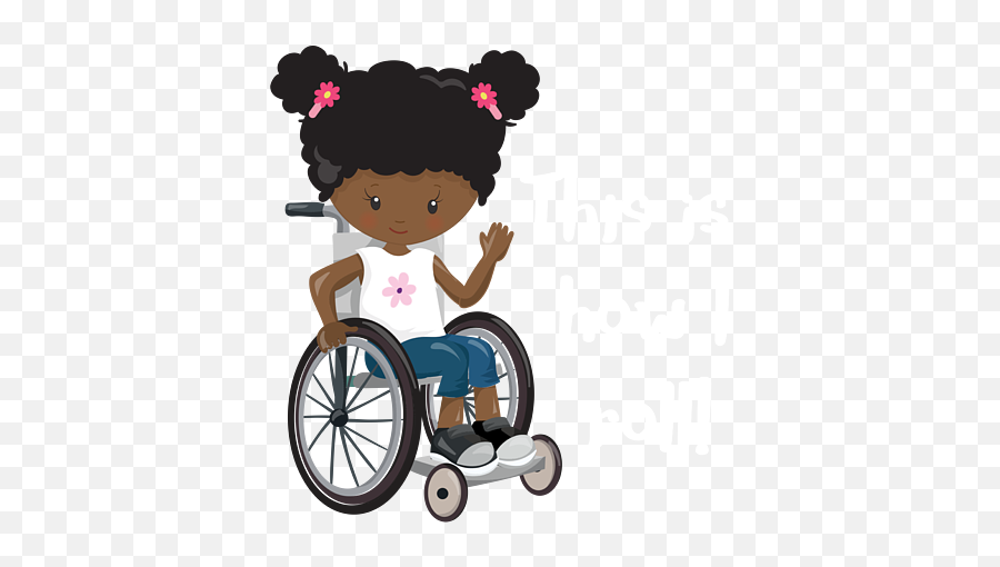 This Is How I Roll Short Hair African American Girl In A Emoji,Handicap Clipart