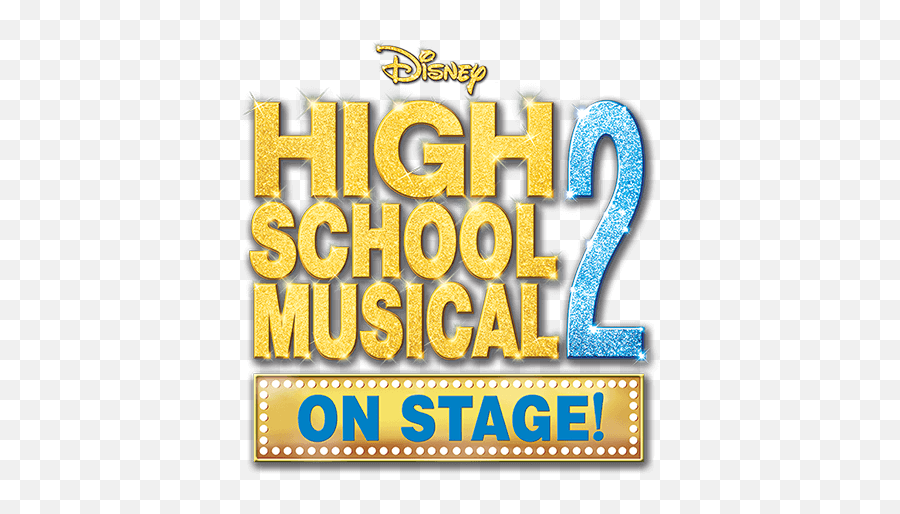 Disneys High School Musical 2 - High School Musical 2 On Stage Logo Emoji,High School Musical Logo