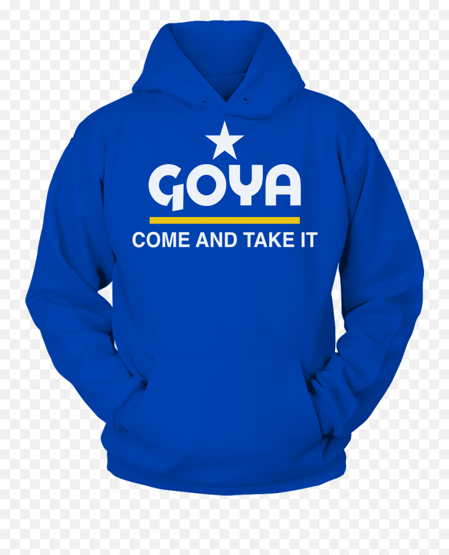 Goya Come And Take It - More You Know Hoodie Emoji,Goya Logo