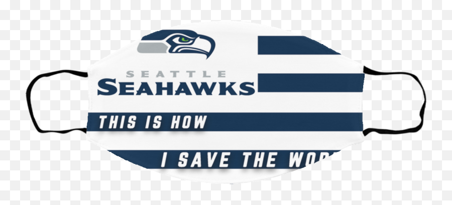 This Is How I Save The World Seattle Seahawks Face Mask - Seattle Seahawks Emoji,Seattle Seahawks Logo