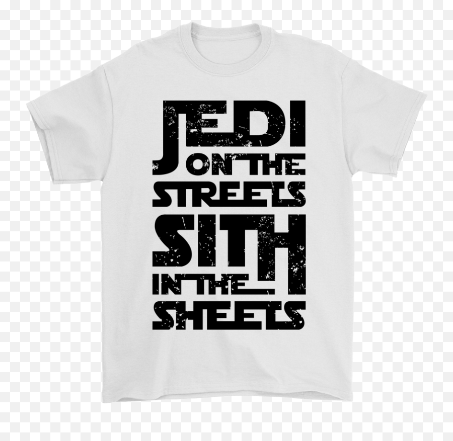 Jedi On The Streets Sith In The Sheets Star Wars Shirts Emoji,Sith Png